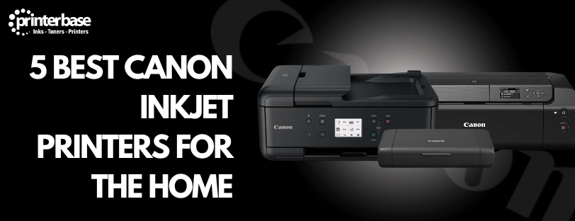 5-best-canon-home-inkjet-banner 5 Best Canon Inkjet Printers For The Home banner