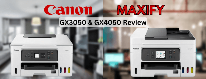 Canon MAXIFY GX3040 And GX4050 Review Banner