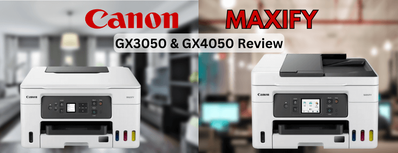 canon-maxify-gx3050-gx4050-banner Canon MAXIFY GX3040 And GX4050 Review Banner