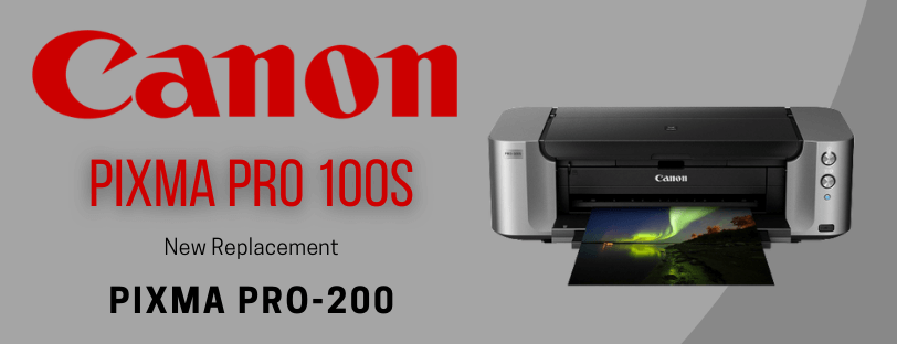 Ugyldigt nordøst Vedhæft til Canon Pro 100s Replacement, Canon Pro-200 - Printerbase News Blog