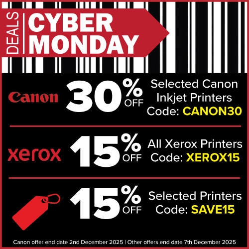 Cyber Monday 2025 banner Get 30% off Selected Canon Inkjet Printers with CANON30, ends 2nd December Get 15% off all Xerox printers with XEROX15, Ends 7th December Get 15% off selected printers with code SAVE15, ends 7th December
