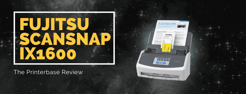 Fujitsu ScanSnap iX1600 Review - Printerbase News Blog