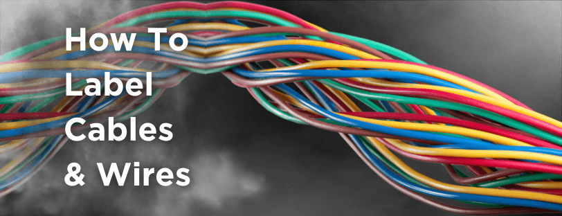how-to-label-cables-and-wires-banner How To Label Cables & Wires Banner
