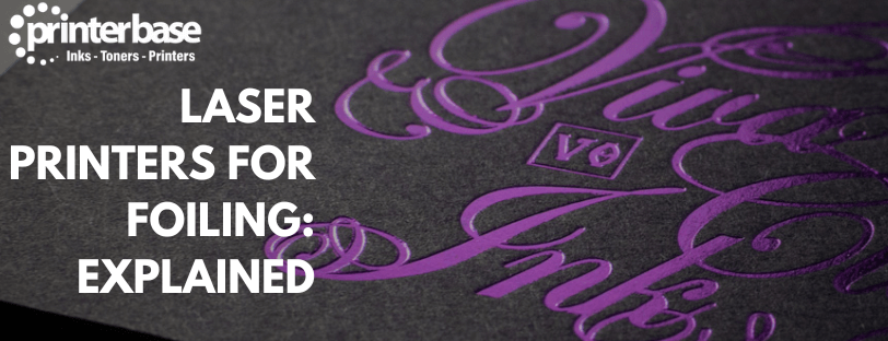 Laser Printers For Foiling: Explained banner