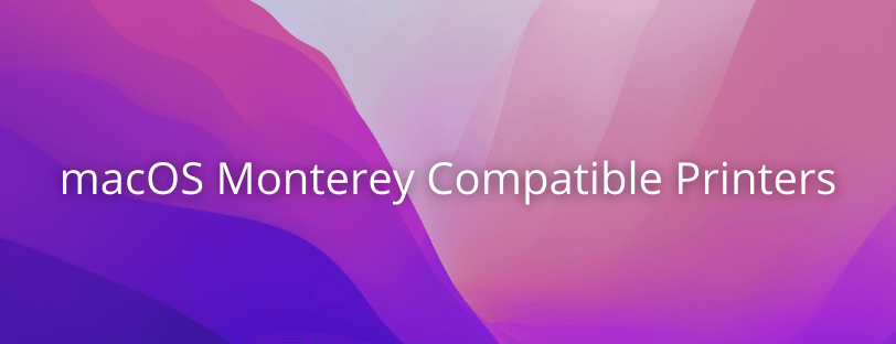 macOS Monterey Compatible Printers