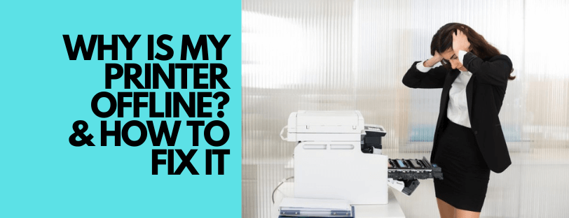 Why Is My Printer Offline? And How To Fix It Banner