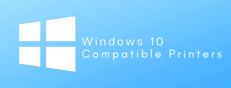 Windows 10 Compatible Printers Banner